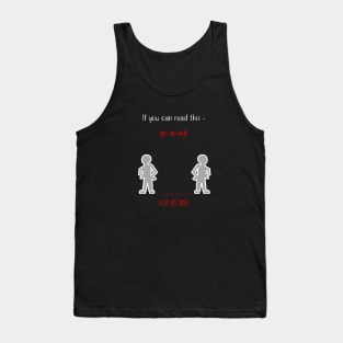 If you can read this - go away! Tank Top